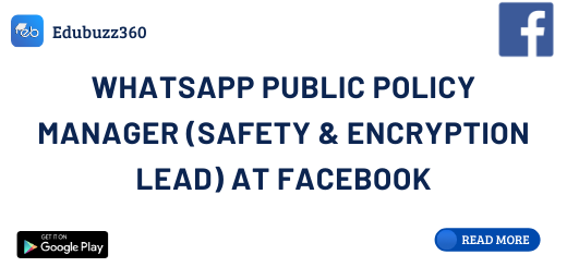 WhatsApp Public Policy Manager (Safety & Encryption Lead) at Facebook