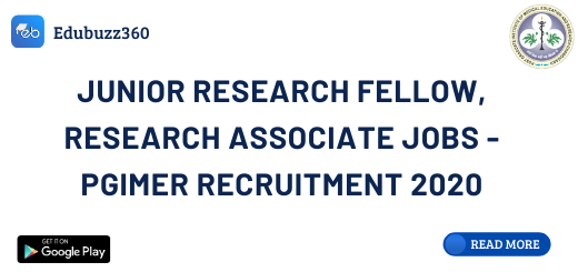 Junior Research Fellow, Research Associate Jobs - PGIMER Recruitment 2020