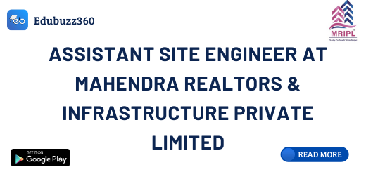 Assistant Site Engineer at Mahendra Realtors & Infrastructure Private Limited