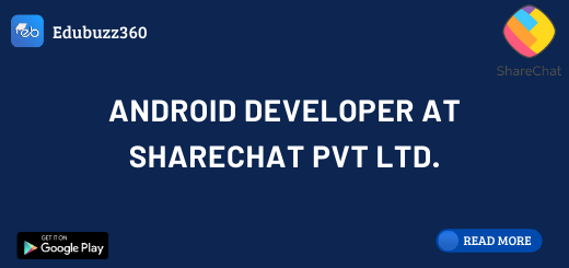 Android Developer at ShareChat Pvt Ltd.