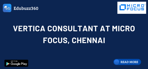 Vertica Consultant at Micro Focus, Chennai.