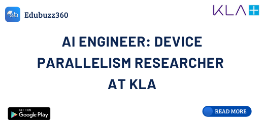 AI Engineer: Device Parallelism Researcher at KLA