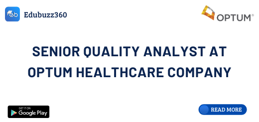 Senior Quality Analyst at Optum Healthcare Company