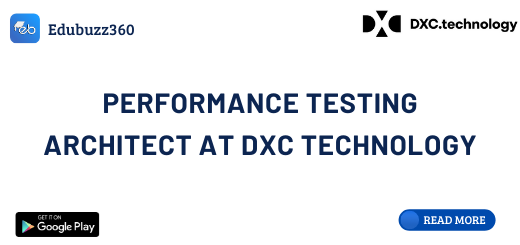 Performance Testing Architect at DXC Technology