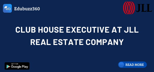 Club House Executive at JLL Real Estate Company
