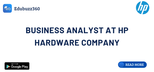 Business Analyst at HP Hardware Company