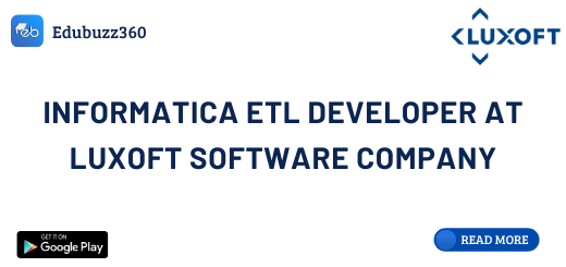 Informatica ETL Developer at Luxoft Software Company