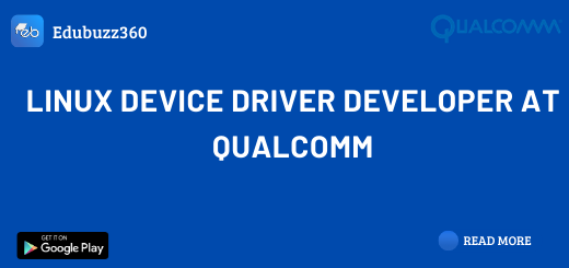 Linux Device Driver Developer at Qualcomm