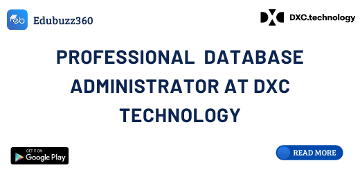 Professional Database Administrator at DXC Technology