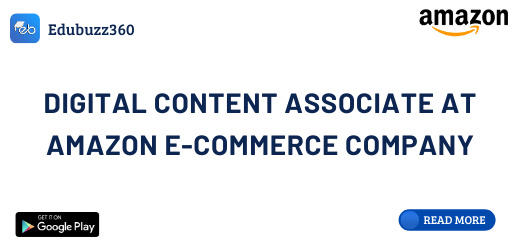 Digital Content Associate at Amazon E-commerce Company