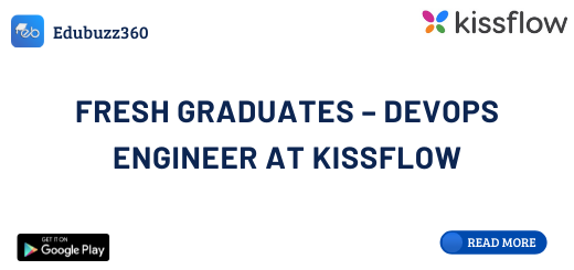 Fresh Graduates – DevOps Engineer at Kissflow